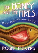 The Honey And The Fires