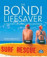 The Bondi Lifesaver A History Of An Australian Icon