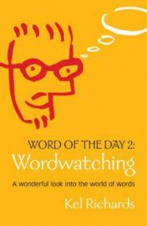 Wordwatching by Kel Richards