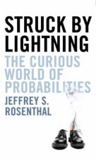 Struck By Lightning The Curious World of Probabilities