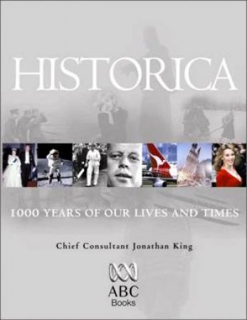 Historica: 1000 Years of Our Lives and Times by Jonathan King