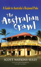 The Australian Crawl A Guide To Australias Regional Pubs