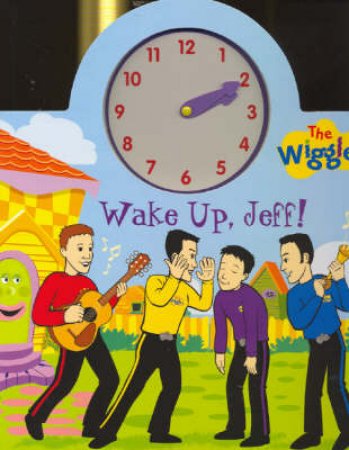 The Wiggles: Wake Up, Jeff! by The Wiggles