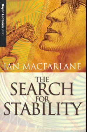 Search For Stability: Boyer Lectures 2006 by Ian Macfarlane