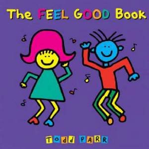 The Feel Good Book by Todd Parr