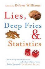 Lies Deep Fries and Statistics More SharpMinded Science and Other Subjects From Radio Nationals Ockhams Razor
