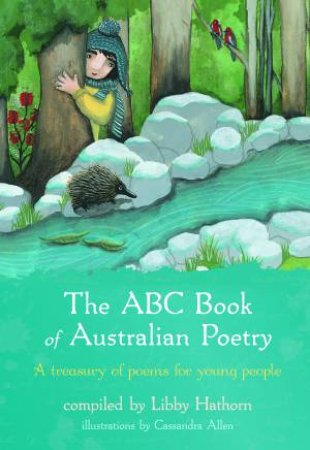 The ABC Book of Australian Poetry: A Treasury of Poems for Young People by Libby Hathorn