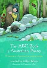 The ABC Book of Australian Poetry A Treasury of Poems for Young People