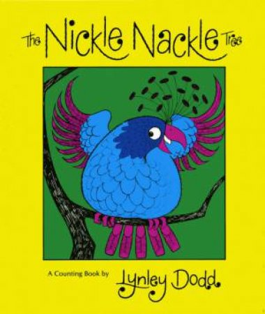 The Nickle Nackle Tree: A Counting Book by Lynley Dodd