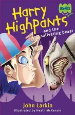 Harry Highpants and the Salivating Beast