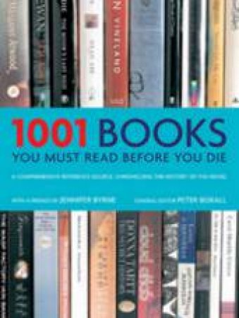 1001 Books You Must Read Before You Die by Peter Boxall (General Dr