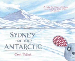 Sydney of the Antarctic by Coral Tulloch