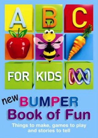ABC For Kids Bumper Book Of Fun by Various