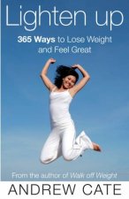 Lighten Up 365 Ways To Lose Weight And Feel Great