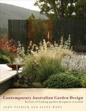 Contemporary Australian Garden Design by John Patrick & Jenny Wade