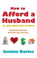 How to Afford a Husband or Any Other LiveIn Lover Financial Harmony with the One You Love