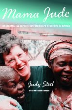 Mama Jude An Australian Nurses Extraordinary Other Life in Africa