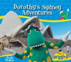 Dorothy's Sydney Adventures by Dorothy the Dinosaur