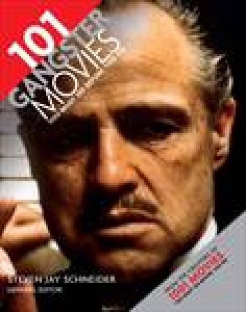 101 Gangster Movies You Must See Before You Die by Unknown