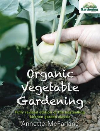 Organic Vegetable Gardening New Edition by Annette McFarlane