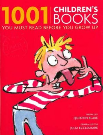 1001 Children's Books You Must Read Before You Grow Up by Julia Eccleshare