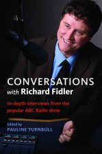 Conversations with Richard Fidler Indepth Interviews from the Popular ABC Radio Show