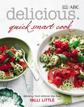 Delicious: Quick Smart Cook by Valli Little