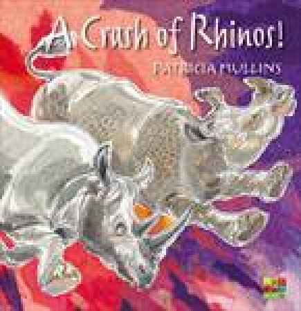 A Crash of Rhinos by Patricia Mullins