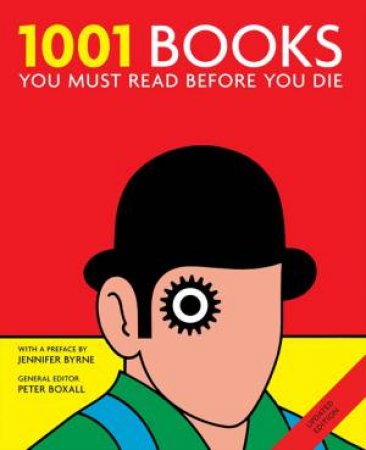 1001 Books You Must Read Before You Die by Dr Peter Boxall