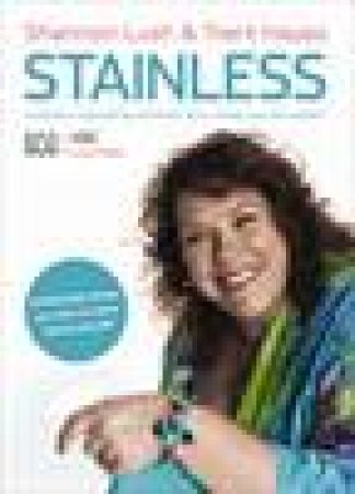Stainless: Australia's Bestselling Domestic Guru Shows You How to Solve Stains Yourself by Trent Hayes & Shannon Lush