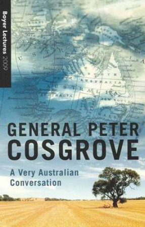 A Very Australian Conversation by Peter Cosgrove