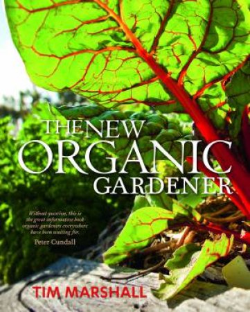 The New Organic Gardener by Tim Marshall