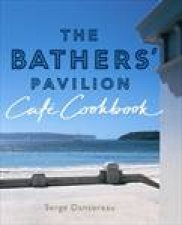 The Bathers Pavilion Cafe Cookbook