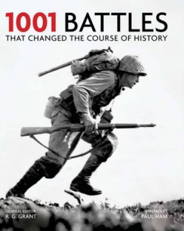 1001 Battles That Changed the Course of History by RG Grant