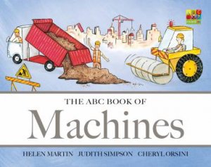 The ABC Book of Machines by Helen Martin & Judith Simpson