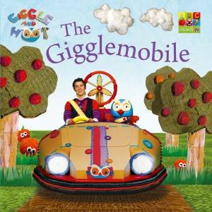 Giggle And Hoot: The Gigglemobile by Giggle And Hoot