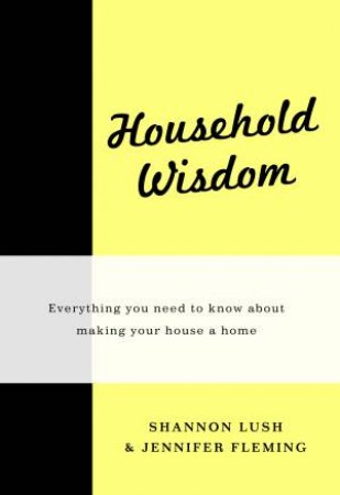 Household Wisdom by Jennifer Fleming & Shannon Lush
