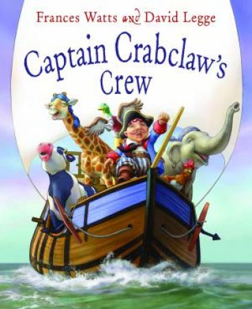 Captain Crabclaw's Crew by David Legge & Frances Watts