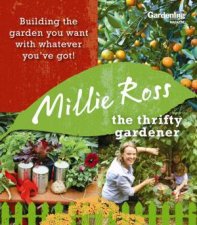Thrifty Gardener Building the Garden You Want With Whatever You Have