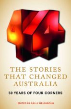 Four Corners Stories That Changed Australia