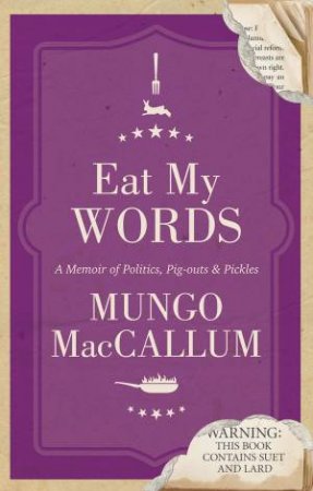 Eat My Words by Mungo MacCallum