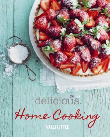 Delicious: Home Cooking by Valli Little