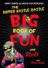 The Ripper Razzle Dazzle Big Book of Fun and Stuff and More Stuff