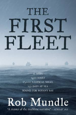 First Fleet by Rob Mundle