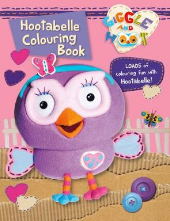 Giggle And Hoot: Hootabelle Colouring Book by Giggle And Hoot