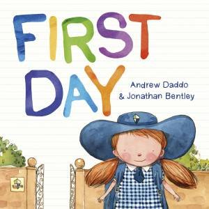 First Day by Andrew Daddo & Jonathan Bentley