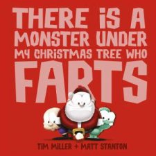 There Is a Monster Under My Christmas Tree Who Farts