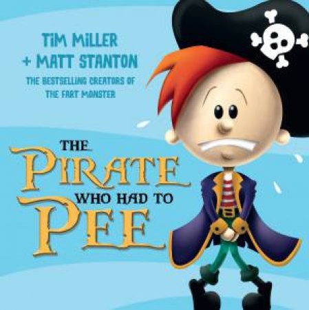 The Pirate Who Had To Pee by Tim Miller