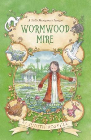 Wormwood Mire (Stella Montgomery, #2) by Judith Rossell