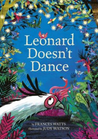 Leonard Doesn't Dance by Frances Watts & Judy Watson